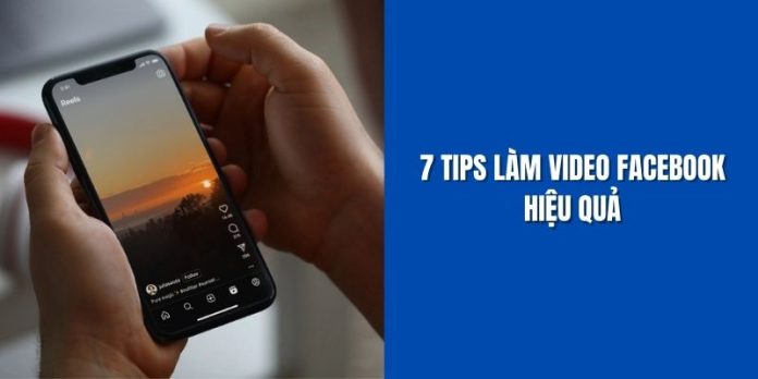 7-tips-lam-video-Facebook-hieu-qua